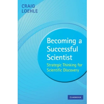 Abbildung von Becoming a Successful Scientist: Strategic Thinking for Scientific Discovery