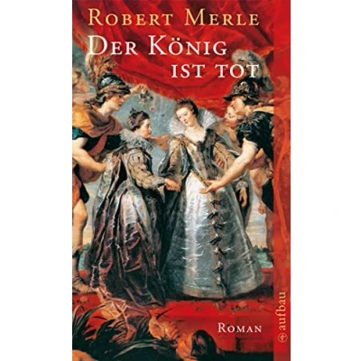 Abbildung von Der König ist tot: Roman (Fortune de France, Band 13)