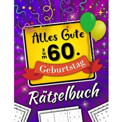 Abbildung von Alles Gute zum 60. Geburtstag Rätselbuch: Feierlicher Rätselmix inkl. Wortsuchrätsel, Sudoku und vielem mehr (60 Geschenk)