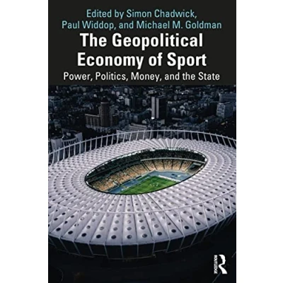 Abbildung von the Geopolitical Economy of Sport: Power, Politics, Money, and State