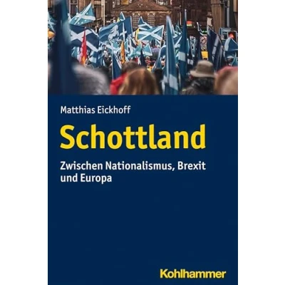 Abbildung von Schottland: Zwischen Nationalismus, Brexit und Europa (Ländergeschichten)