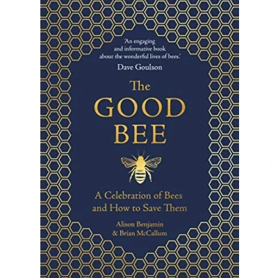 Abbildung von The Good Bee: A Celebration of Bees And How to Save Them