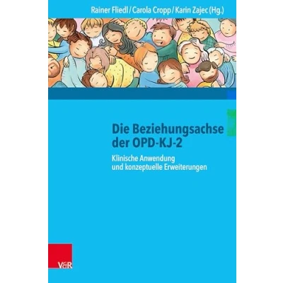 Abbildung von Die Beziehungsachse der OPD KJ 2: Klinische Anwendung und konzeptuelle Erweiterungen