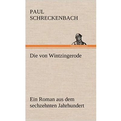 Abbildung von Die von Wintzingerode: Ein Roman aus dem sechzehnten Jahrhundert