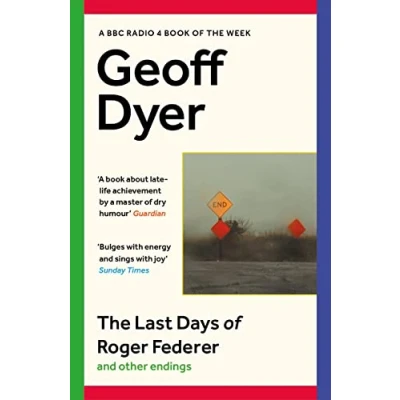 Abbildung von The Last Days of Roger Federer: And Other Endings