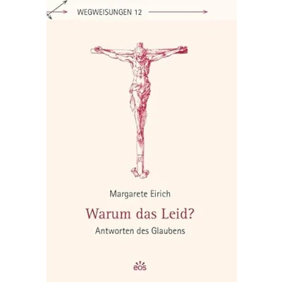 Abbildung von Warum das Leid?: Antworten des Glaubens (Wegweisungen)