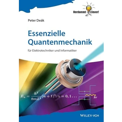 Abbildung von Essenzielle Quantenmechanik: für Elektrotechniker und Informatiker (Verdammt clever!)