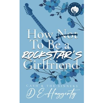 Abbildung von How to Be a Rockstar&#039;s Girlfriend: eine Rockstar Romanze mit einer falschen Beziehung (Cash &amp; the Sinners Reihe, Band 4)