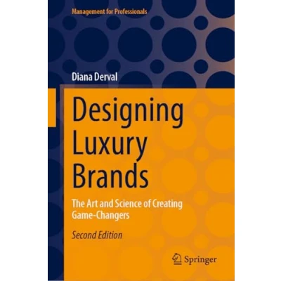 Abbildung von Designing Luxury Brands: The Art and Science of Creating Game Changers (Management for Professionals)