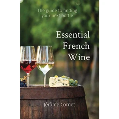 Abbildung von Essential French Wine: The guide to picking your next bottle