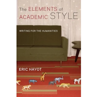 Abbildung von the Elements of Academic Style: Writings for Humanities