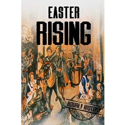 Abbildung von Easter Rising: A History From Beginning to End (History of Ireland)