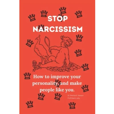 Abbildung von STOP NARCISSISM: How to improve your personality and make people like you.