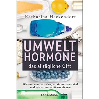 Abbildung von Umwelthormone das alltägliche Gift: Warum sie uns schaden, wo enthalten sind und wie wir schützen können
