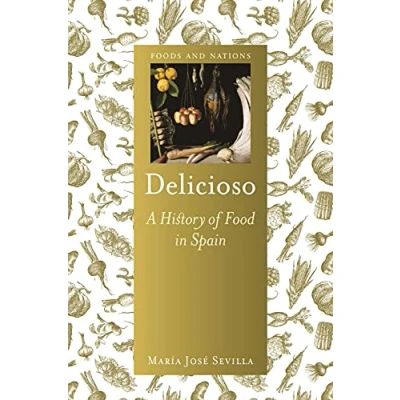 Abbildung von Delicioso: A History of Food in Spain (Foods and Nations)