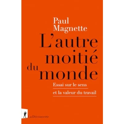 Abbildung von L&#039;autre moitié du monde Essai sur le sens et la valeur travail