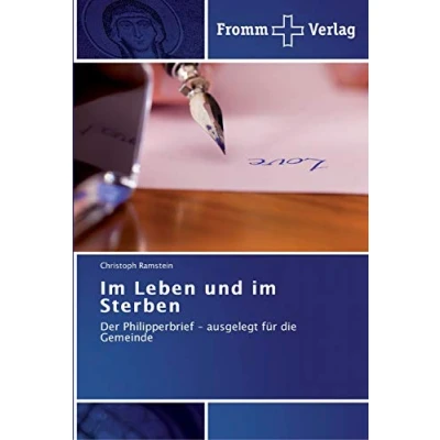 Abbildung von im Leben und Sterben: Der Philipperbrief ausgelegt für die Gemeinde