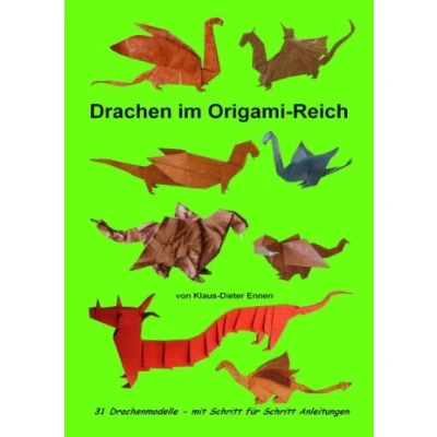 Abbildung von Drachen im Origami Reich: 31 Drachenmodelle mit Schritt für Anleitungen