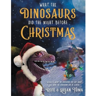 Abbildung von What the Dinosaurs Did Night Before Christmas (What Did, 3)