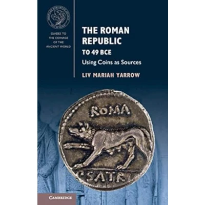 Abbildung von the Roman Republic to 49 BCE: Using Coins As Sources (Guides Coinage of Ancient World)