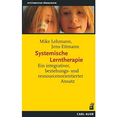 Abbildung von Systemische Lerntherapie: Ein integrativer, beziehungs und ressourcenorientierter Ansatz (Systemische Pädagogik)
