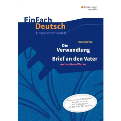 Abbildung von EinFach Deutsch Unterrichtsmodelle: Franz Kafka: Die Verwandlung Neubearbeitung: Gymnasiale Oberstufe