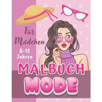 Abbildung von Mode Malbuch Für Mädchen 8 12 Jahren: Fashion Modedesign Jugendliche, Teenager Ausmalbuch Kinder Ab Vogue Buch Mädchen.