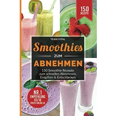 Abbildung von Smoothies zum Abnehmen: 150 Smoothie Rezepte schnellen Abnehmen, Entgiften &amp; Entschlacken. 14 Tage Diät