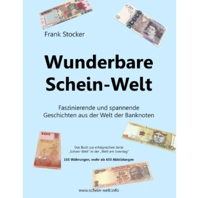 Abbildung von Wunderbare Schein Welt: Spannende und faszinierende Geschichten aus der Welt Banknoten