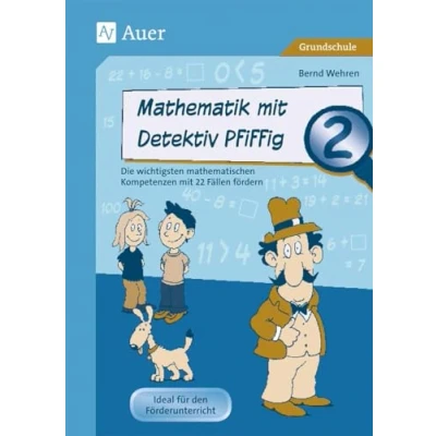 Abbildung von Mathematik mit Detektiv Pfiffig Klasse 2: Die wichtigsten mathematischen Kompetenzen 22 Fällen fördern (Mathe Pfiffig)