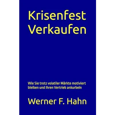 Abbildung von Krisenfest Verkaufen: Wie Sie trotz volatiler Märkte motiviert bleiben und Ihren Vertrieb ankurbeln