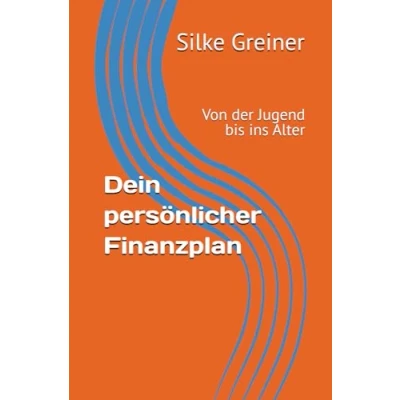 Abbildung von Dein persönlicher Finanzplan: Von der Jugend bis ins Alter