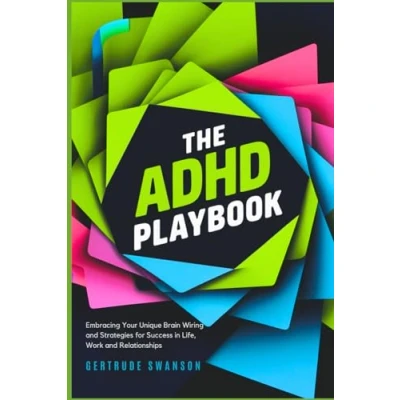 Abbildung von The ADHD Playbook: Embracing Your Unique Brain Wiring and Strategies for Success in Life, Work Relationships