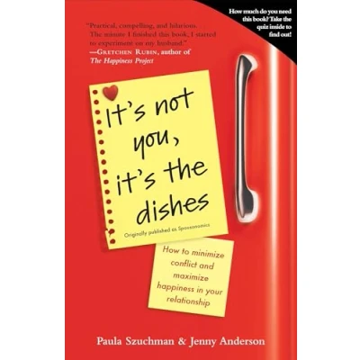 Abbildung von It&#039;s Not You, the Dishes (originally published as Spousonomics): How to Minimize Conflict and Maximize Happiness in Your Relationship