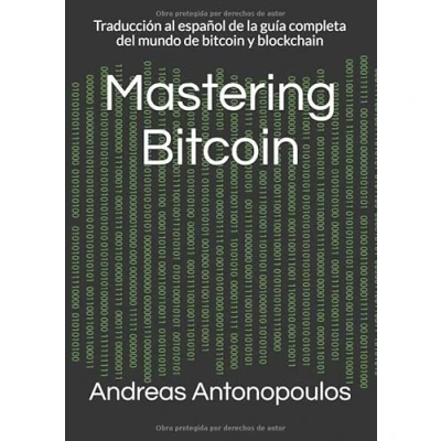 Abbildung von Mastering Bitcoin: Traducción al español de la guía completa del mundo bitcoin y blockchain