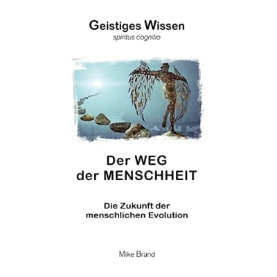 Abbildung von der Weg Menschheit: Die Zukunft menschlichen Evolution (Geistiges Wissen)