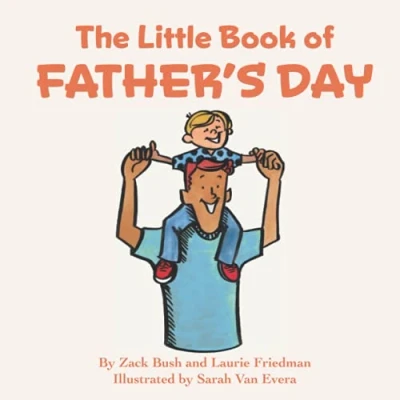 Abbildung von The Little Book of Father&#039;s Day: (Children&#039;s About Day, Love, Giving, Child/Parent Relationships for Kids Ages 3 10, Preschool Kindergarten, First Grade)