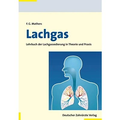 Abbildung von Lachgas: Lehrbuch der Lachgassedierung in Theorie und Praxis