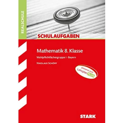 Abbildung von STARK Schulaufgaben Realschule Mathematik 8. Klasse Gruppe I Bayern
