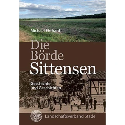 Abbildung von Die Börde Sittensen Geschichte und Geschichten (Schriftenreihe des Landschaftsverbandes der ehemaligen Herzogtümer Bremen Verden)