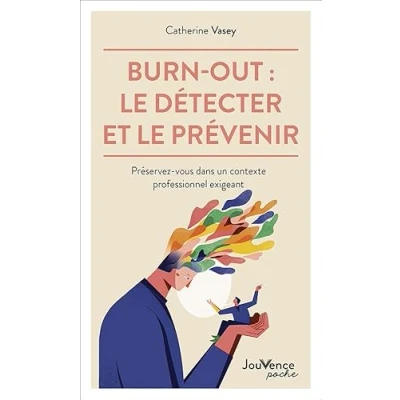 Abbildung von Burn out : le détecter et prévenir: Préservez vous dans un contexte professionnel exigeant