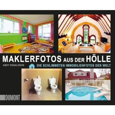 Abbildung von Maklerfotos aus der Hölle: Die schlimmsten Immobilienfotos Welt ((Fast) immer lustig, Band 8)