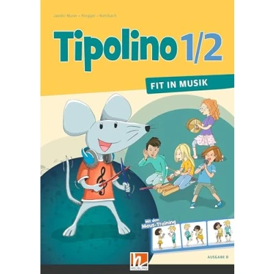 Abbildung von Tipolino 1/2 Fit in Musik. Schulbuch. Ausgabe D: Klasse (Tipolino: Musik)