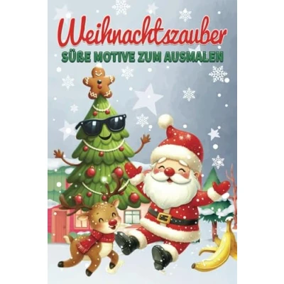 Abbildung von Weihnachtszauber: Süße Motive zum Ausmalen: Wintermalbuch für Kinder besinnlichen Weihnachtsfest I und lustige Tieremotive