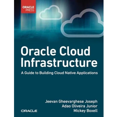 Abbildung von Oracle Cloud Infrastructure A Guide to Building Native Applications: Applications