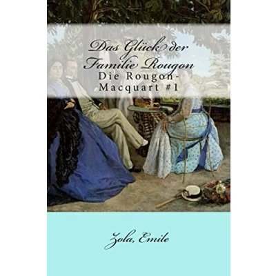 Abbildung von Das Glück der Familie Rougon: Die Rougon Macquart #1 (Les macquart, Band 1)