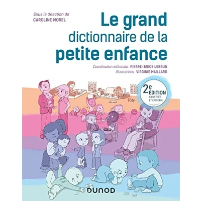 Abbildung von Le grand dictionnaire de la petite enfance 2e éd.