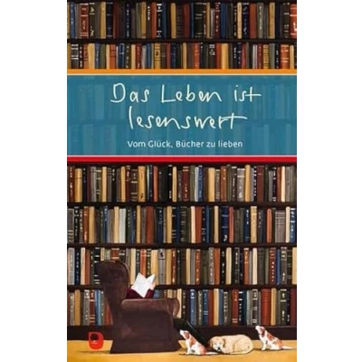 Abbildung von Das Leben ist lesenswert: Vom Glück, Bücher zu lieben (Eschbacher Präsent)