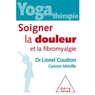 Abbildung von Yoga thérapie,Soigner la douleur et fibromyalgie