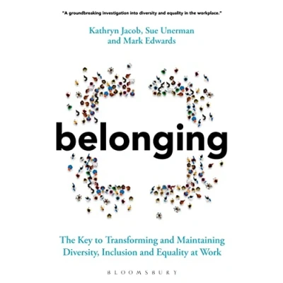 Abbildung von Belonging: The Key to Transforming and Maintaining Diversity, Inclusion Equality at Work